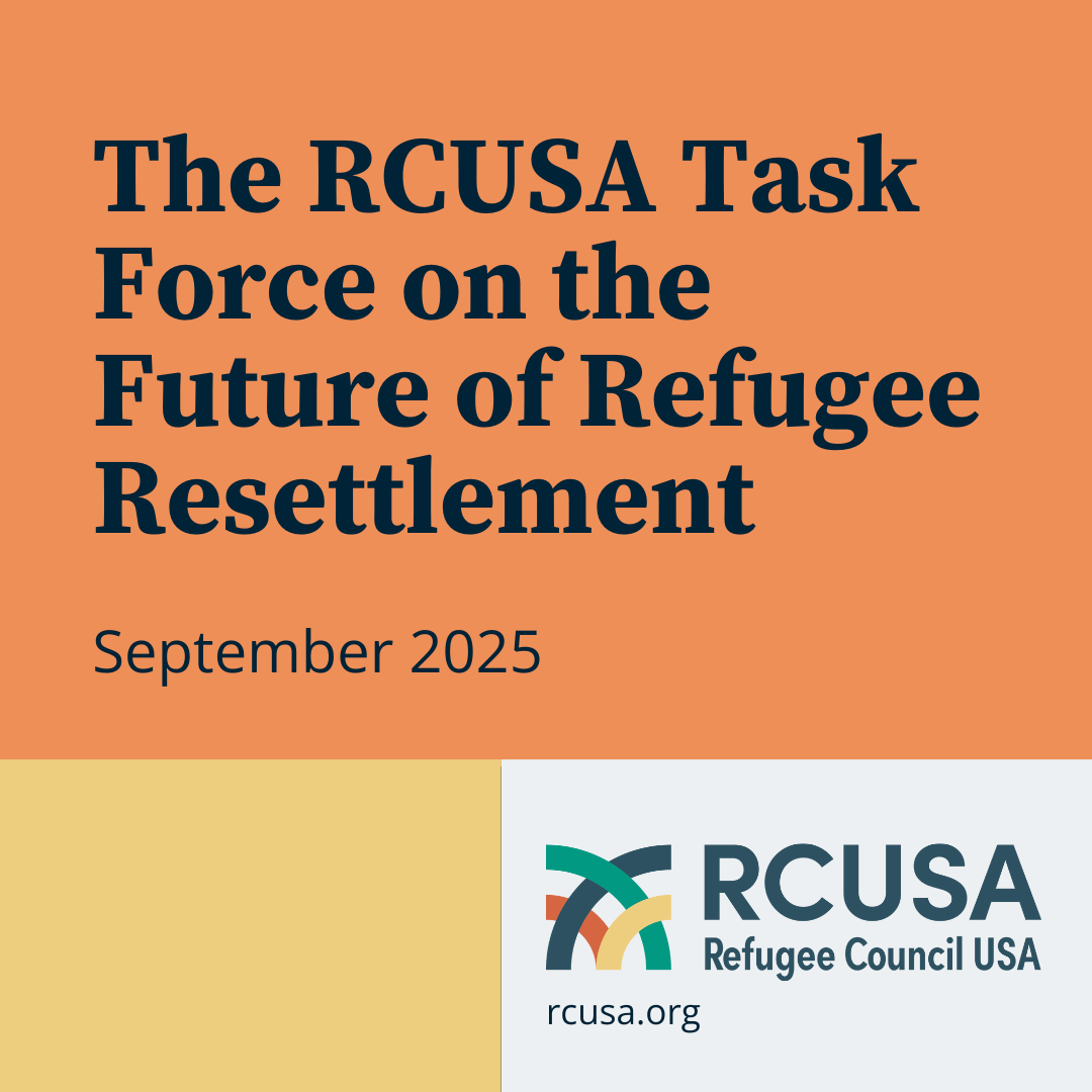 Task Force on the Future of Refugee Resettlement - Refugee Council USA